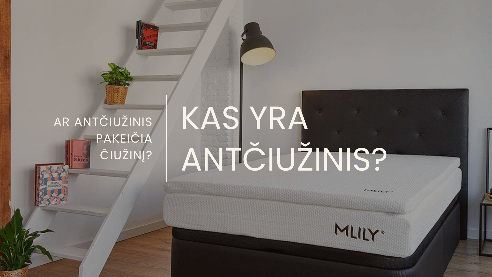 Kas yra antčiužinis ir kam jis reikalingas?
